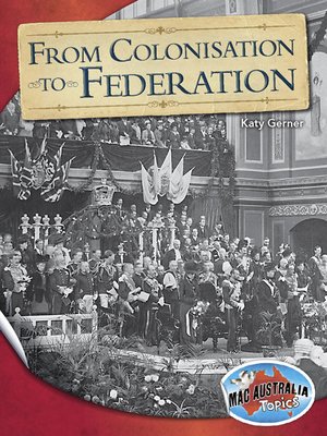 cover image of From Colonisation to Federation (Upper Primary--Civics & Citizenship)